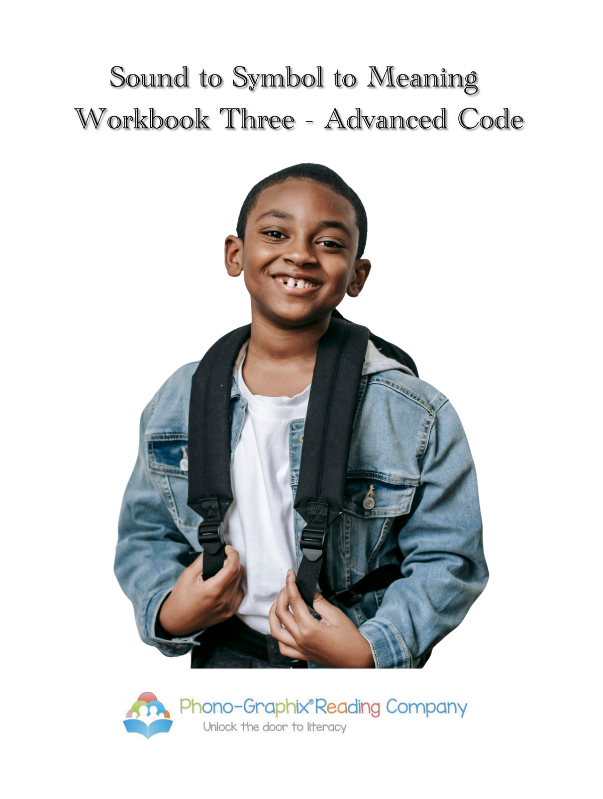 Sound to Symbol to Meaning Workbook Three